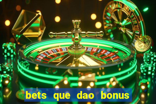 bets que dao bonus no cadastro sem deposito